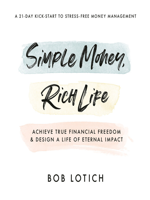 Title details for Simple Money, Rich Life by Bob Lotich - Wait list